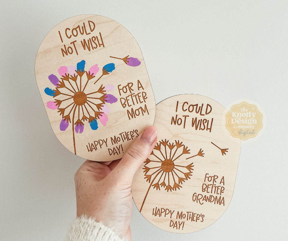 Couldn’t wish- Mother’s Day