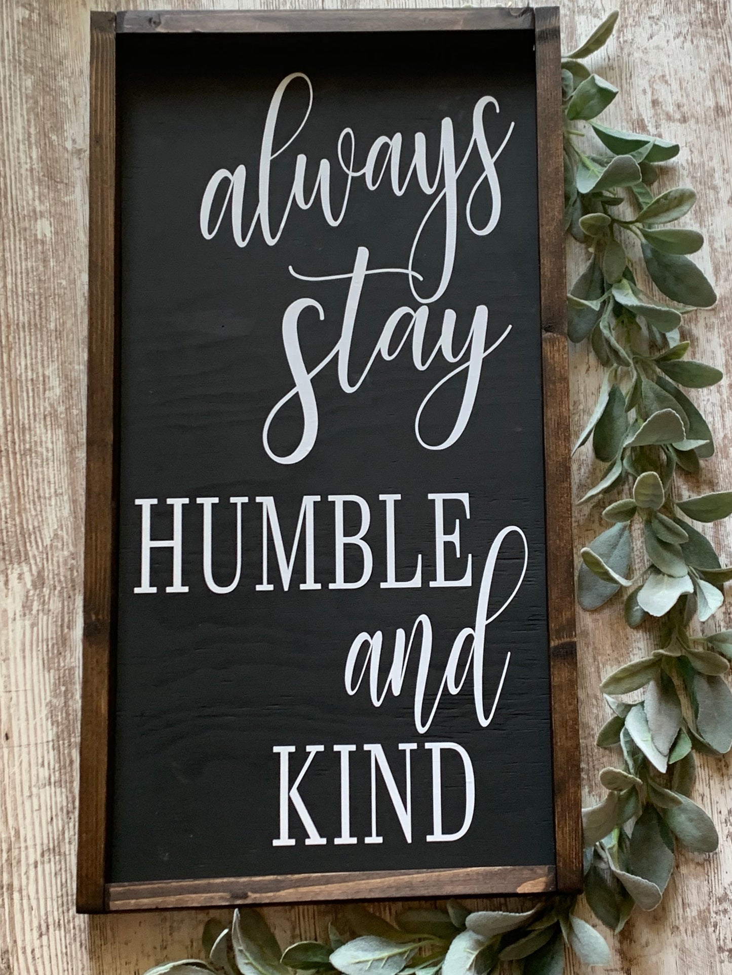 Always Stay Humble and Kind