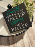Irish I was a baller