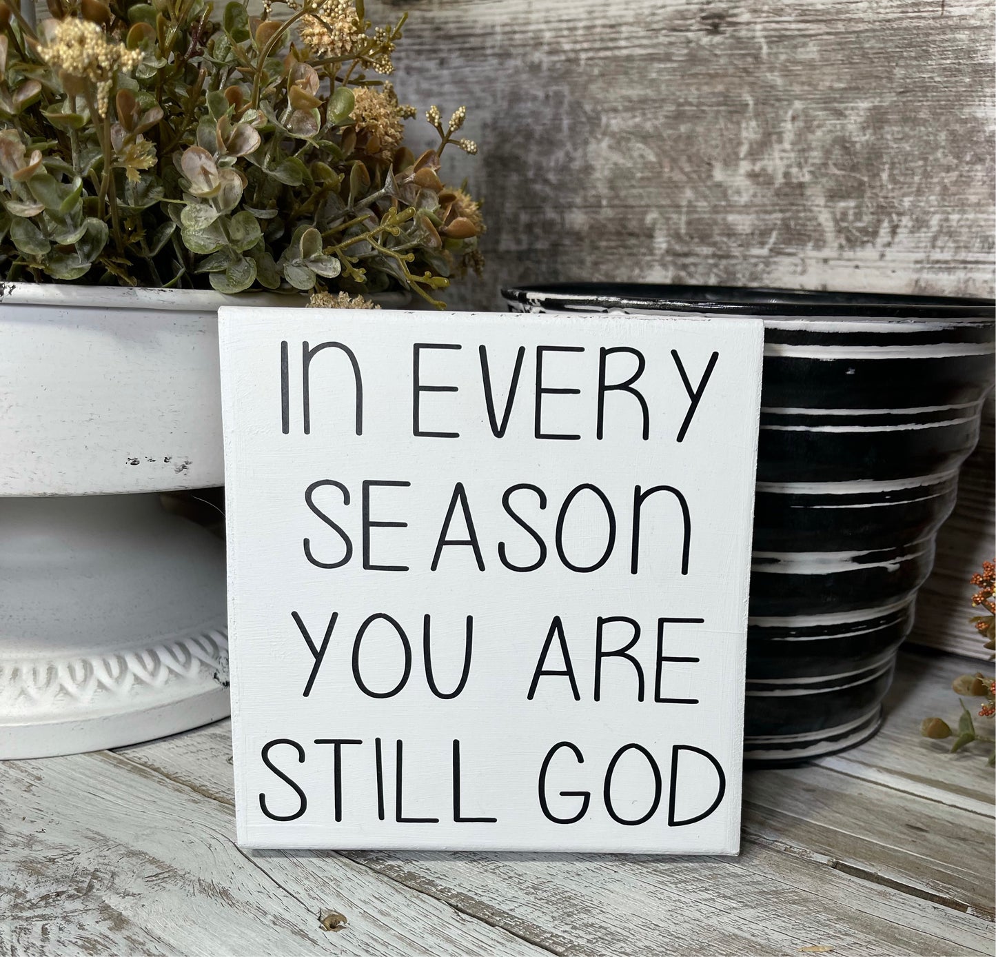 Every Season, Still God- 5.5x5.5