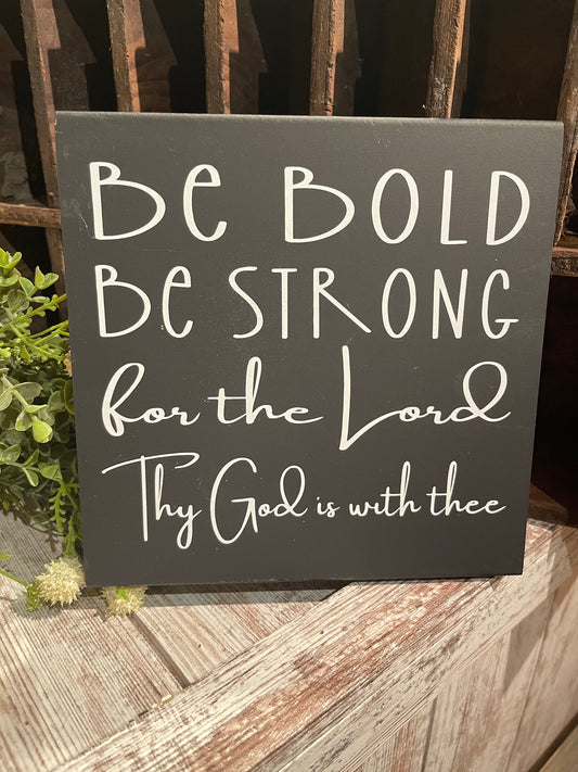 Be Bold Be Strong 7x7